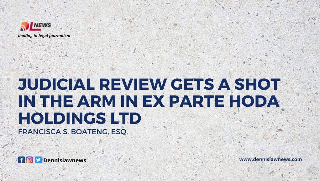 Judicial review gets a shot in the arm in Ex parte Hoda Holdings Ltd.